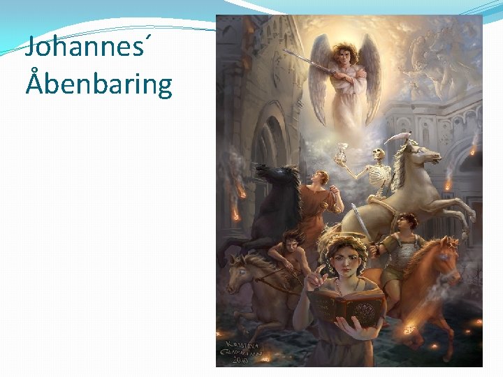 Johannes´ Åbenbaring Johannes´ Åbenbaring