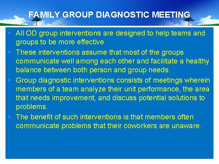 FAMILY GROUP DIAGNOSTIC MEETING § All OD group interventions are designed to help teams