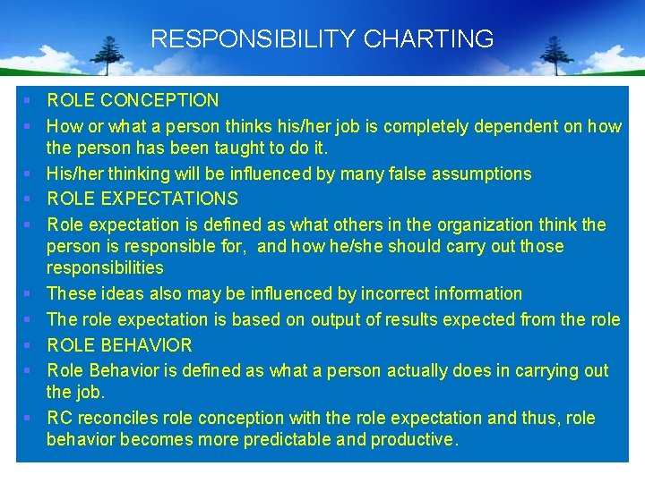 RESPONSIBILITY CHARTING § ROLE CONCEPTION § How or what a person thinks his/her job