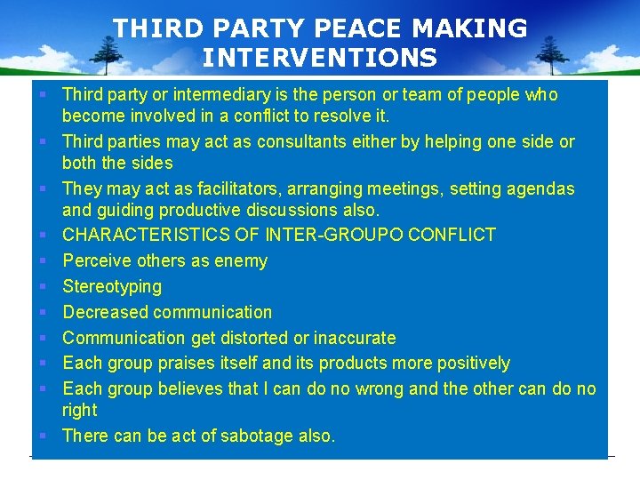 THIRD PARTY PEACE MAKING INTERVENTIONS § Third party or intermediary is the person or