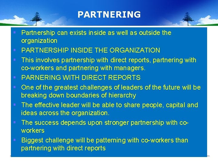 PARTNERING § Partnership can exists inside as well as outside the organization § PARTNERSHIP