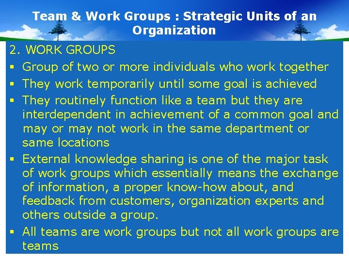 Team & Work Groups : Strategic Units of an Organization 2. WORK GROUPS §