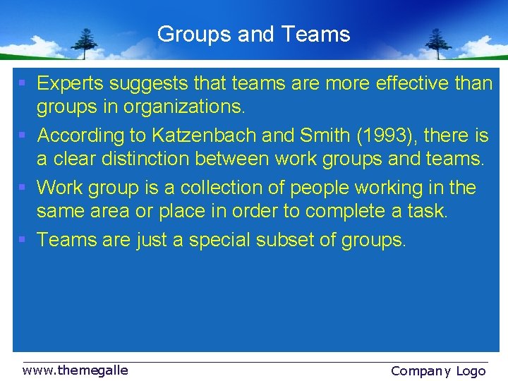 Groups and Teams § Experts suggests that teams are more effective than groups in