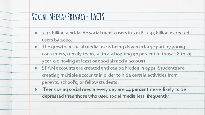 Social Media/Privacy- FACTS ● 2. 34 billion worldwide social media users in 2018. 2. Social Media/Privacy- FACTS ● 2. 34 billion worldwide social media users in 2018. 2.