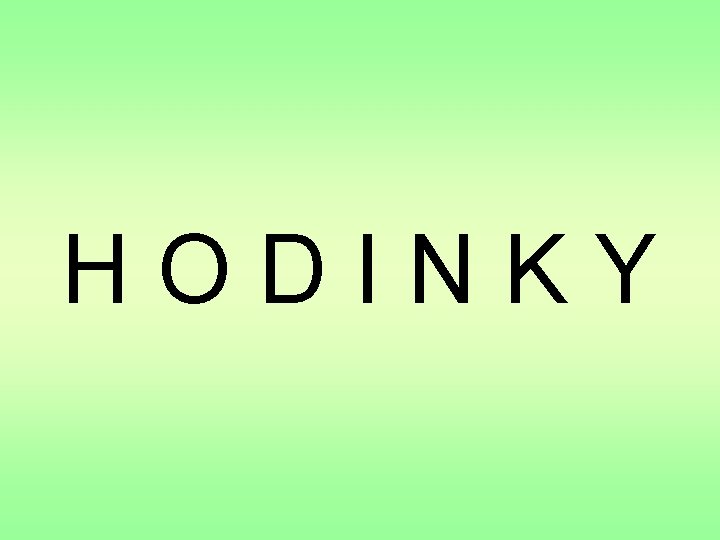 HODINKY 