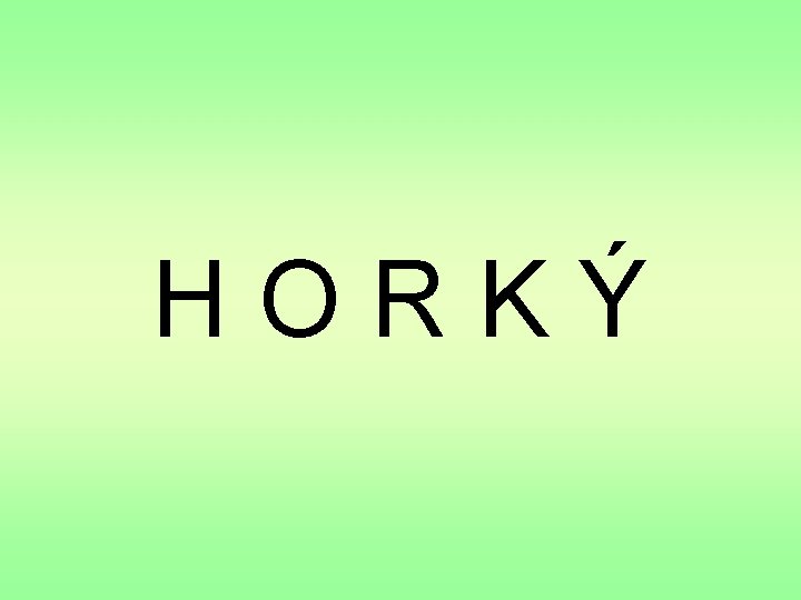 HORKÝ 