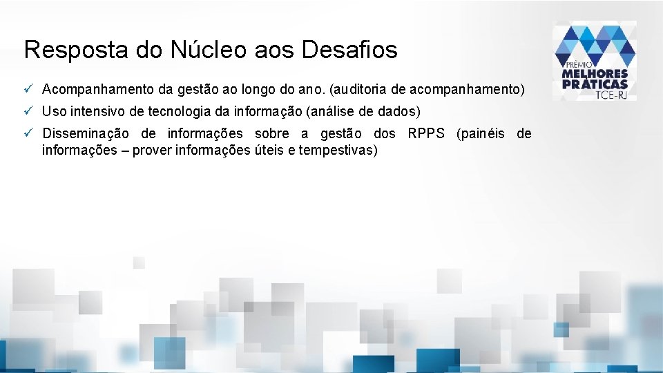 Resposta do Núcleo aos Desafios ü Acompanhamento da gestão ao longo do ano. (auditoria