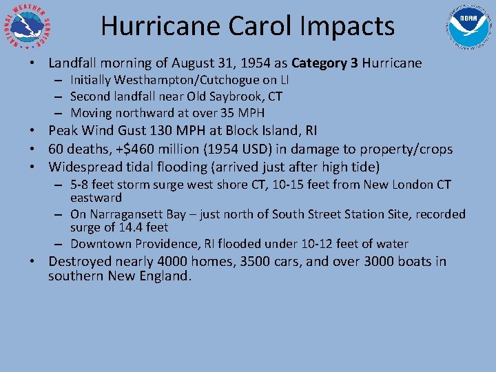 Hurricane Carol Impacts • Landfall morning of August 31, 1954 as Category 3 Hurricane