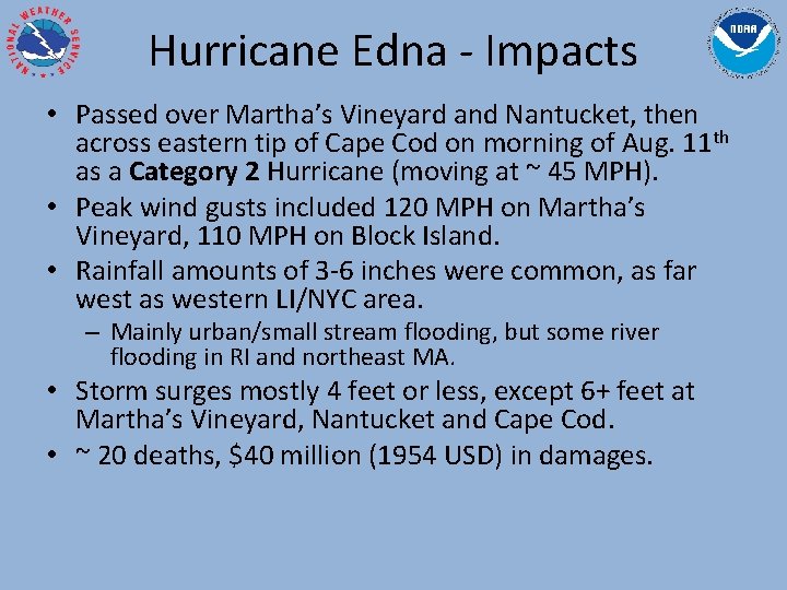 Hurricane Edna - Impacts • Passed over Martha’s Vineyard and Nantucket, then across eastern