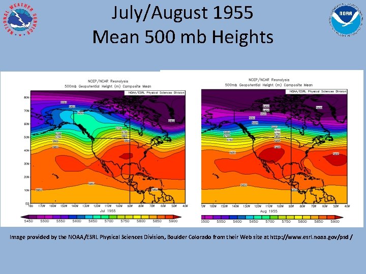 July/August 1955 Mean 500 mb Heights Image provided by the NOAA/ESRL Physical Sciences Division,