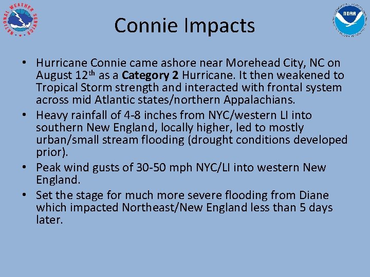 Connie Impacts • Hurricane Connie came ashore near Morehead City, NC on August 12