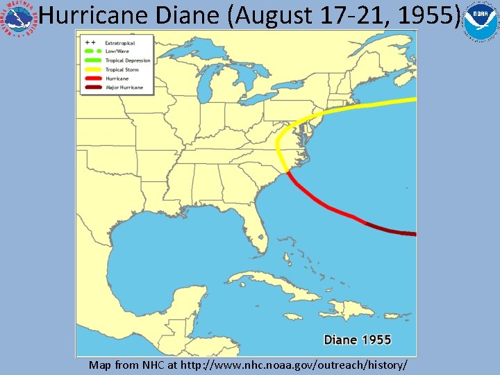 Hurricane Diane (August 17 -21, 1955) Map from NHC at http: //www. nhc. noaa.