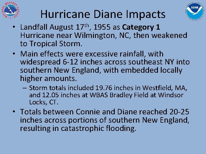 Hurricane Diane Impacts • Landfall August 17 th, 1955 as Category 1 Hurricane near