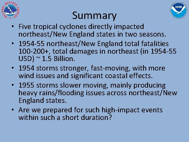 Summary • Five tropical cyclones directly impacted northeast/New England states in two seasons. •