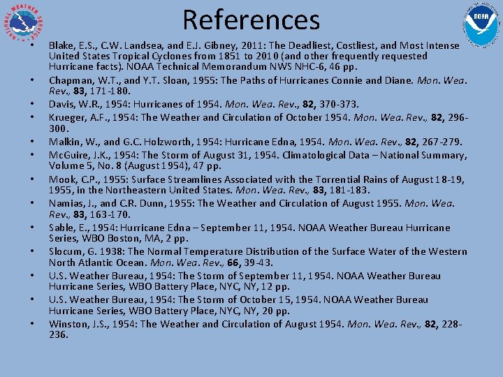 References • • • • Blake, E. S. , C. W. Landsea, and E.