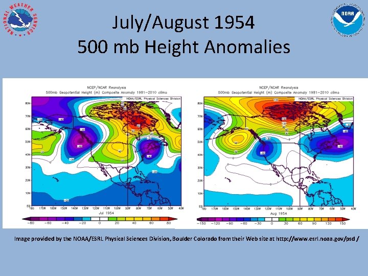 July/August 1954 500 mb Height Anomalies Image provided by the NOAA/ESRL Physical Sciences Division,