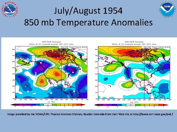 July/August 1954 850 mb Temperature Anomalies Image provided by the NOAA/ESRL Physical Sciences Division,