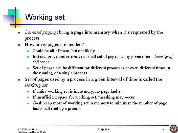 Working set n n Demand paging: bring a page into memory when it’s requested