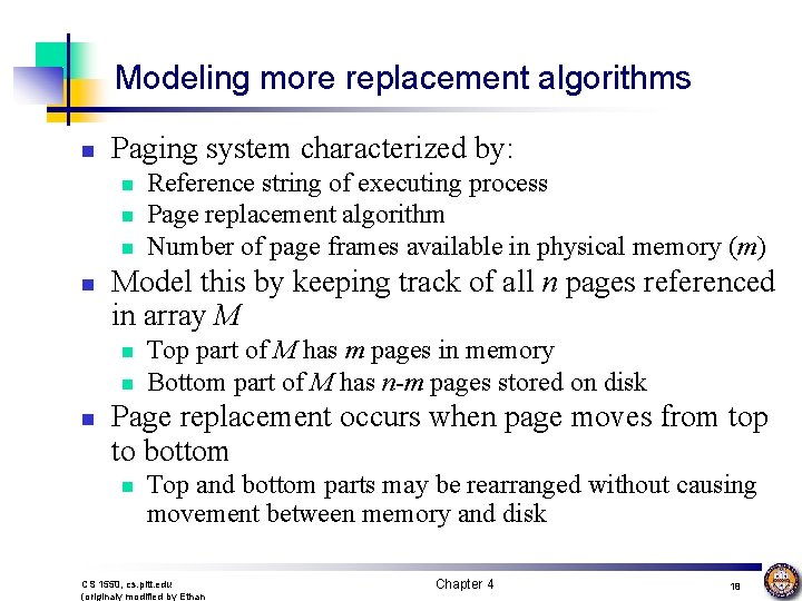 Modeling more replacement algorithms n Paging system characterized by: n n Model this by