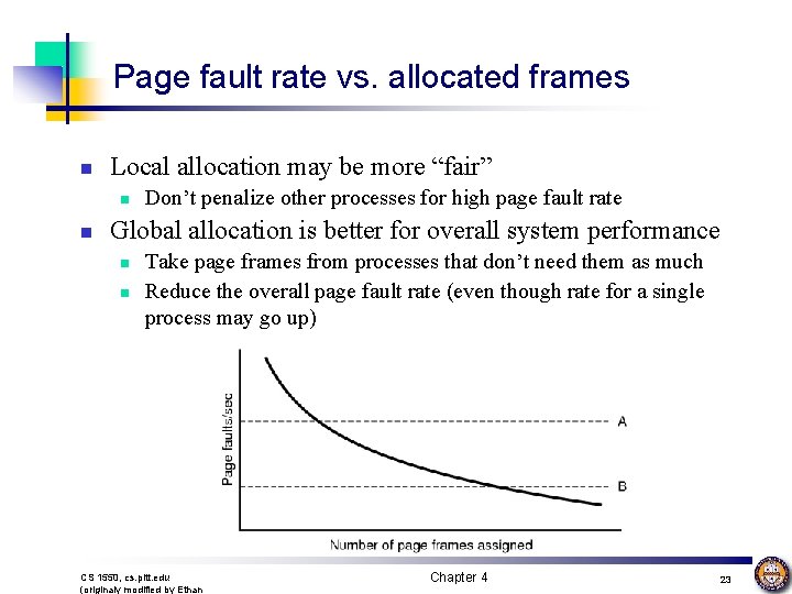 Page fault rate vs. allocated frames n Local allocation may be more “fair” n