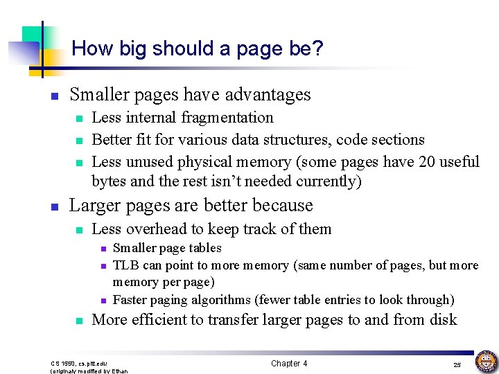 How big should a page be? n Smaller pages have advantages n n Less