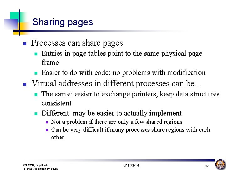 Sharing pages n Processes can share pages n n n Entries in page tables