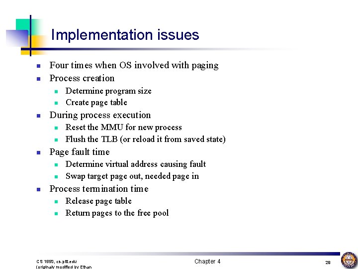 Implementation issues n n Four times when OS involved with paging Process creation n