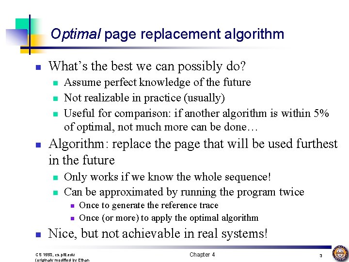 Optimal page replacement algorithm n What’s the best we can possibly do? n n