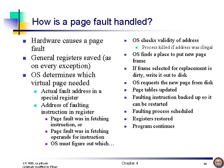 How is a page fault handled? n n n Hardware causes a page fault