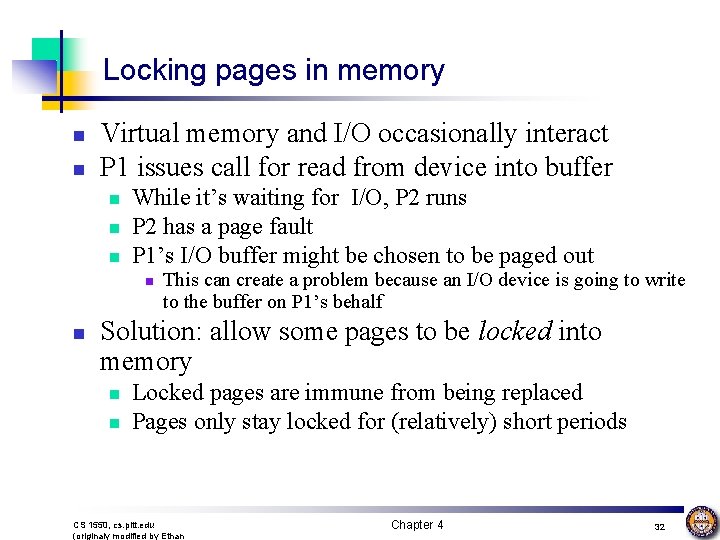 Locking pages in memory n n Virtual memory and I/O occasionally interact P 1