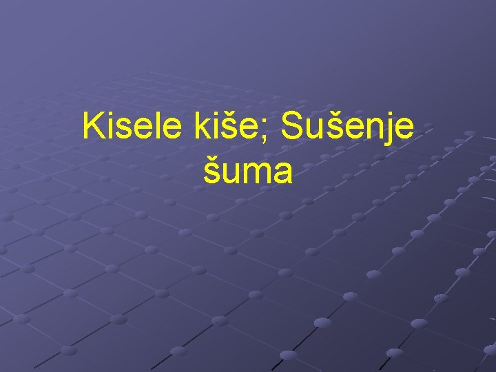 Kisele kiše; Sušenje šuma 