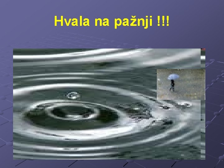 Hvala na pažnji !!! 