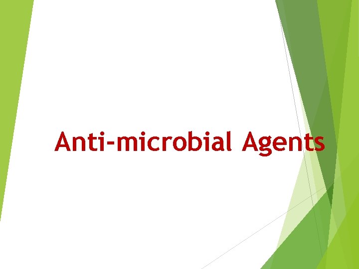 Anti-microbial Agents 