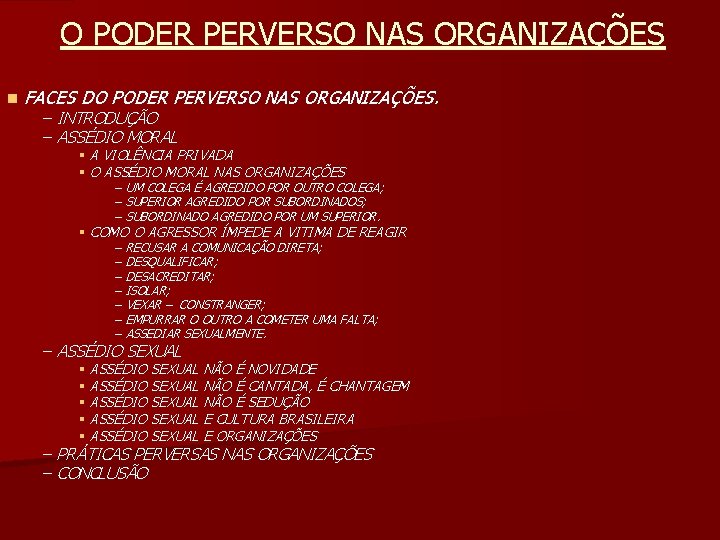 O PODER PERVERSO NAS ORGANIZAÇÕES n FACES DO PODER PERVERSO NAS ORGANIZAÇÕES. – INTRODUÇÃO