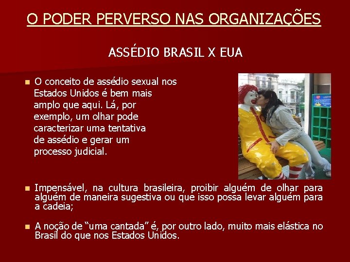 O PODER PERVERSO NAS ORGANIZAÇÕES ASSÉDIO BRASIL X EUA O conceito de assédio sexual