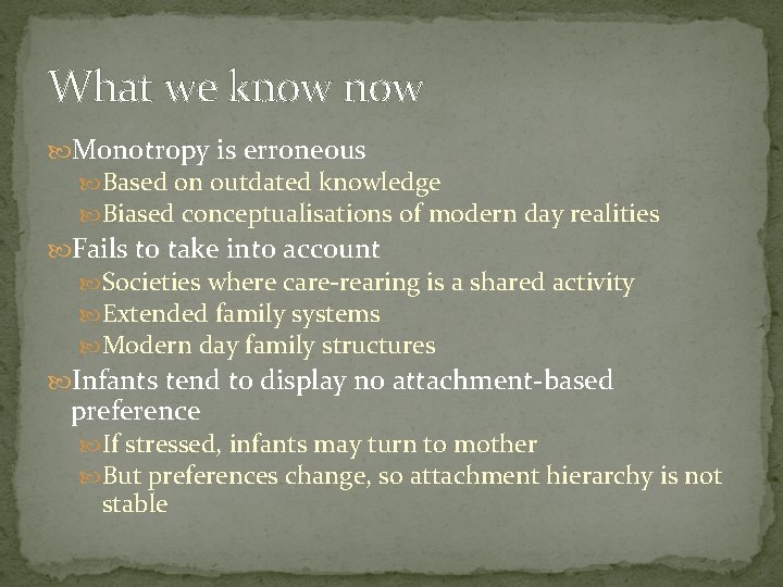 What we know Monotropy is erroneous Based on outdated knowledge Biased conceptualisations of modern