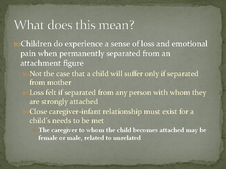 What does this mean? Children do experience a sense of loss and emotional pain