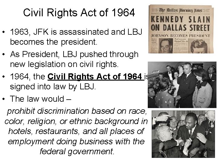 Civil Rights Act of 1964 • 1963, JFK is assassinated and LBJ becomes the