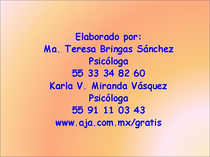 Elaborado por: Ma. Teresa Bringas Sánchez Psicóloga 55 33 34 82 60 Karla V.