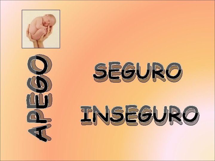 APEGO SEGURO INSEGURO 