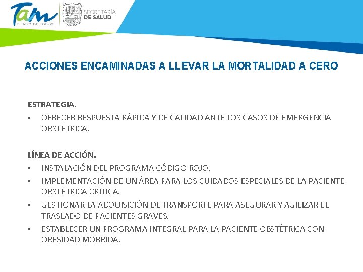 ACCIONES ENCAMINADAS A LLEVAR LA MORTALIDAD A CERO ESTRATEGIA. § OFRECER RESPUESTA RÁPIDA Y