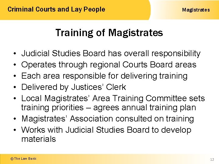 Criminal Courts and Lay People Magistrates Training of Magistrates • • • Judicial Studies