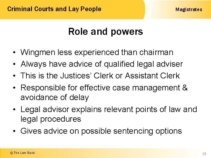 Criminal Courts and Lay People Magistrates Role and powers • • Wingmen less experienced