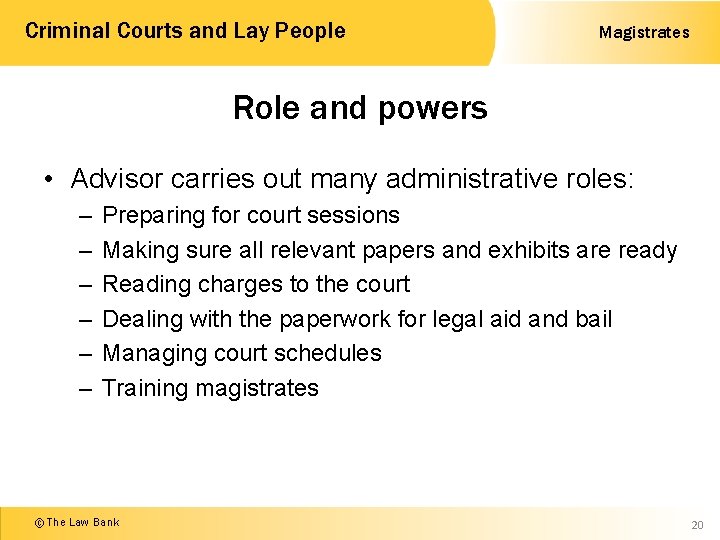 Criminal Courts and Lay People Magistrates Role and powers • Advisor carries out many