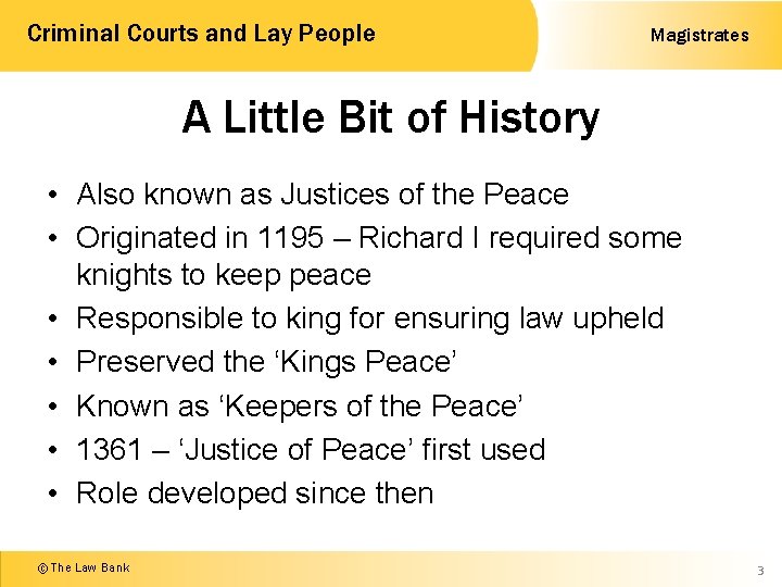 Criminal Courts and Lay People Magistrates A Little Bit of History • Also known