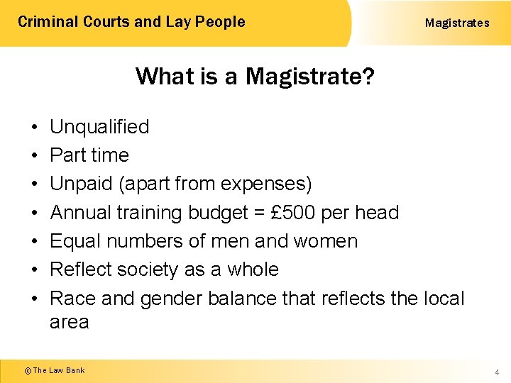 Criminal Courts and Lay People Magistrates What is a Magistrate? • • Unqualified Part