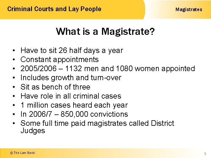 Criminal Courts and Lay People Magistrates What is a Magistrate? • • • Have