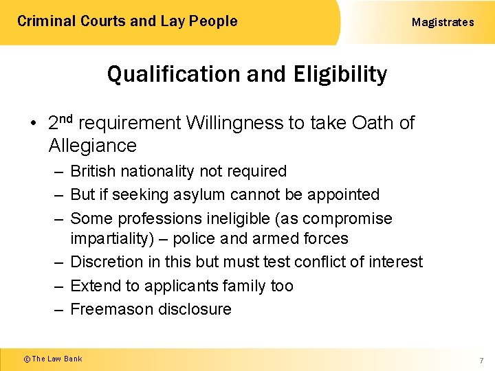 Criminal Courts and Lay People Magistrates Qualification and Eligibility • 2 nd requirement Willingness