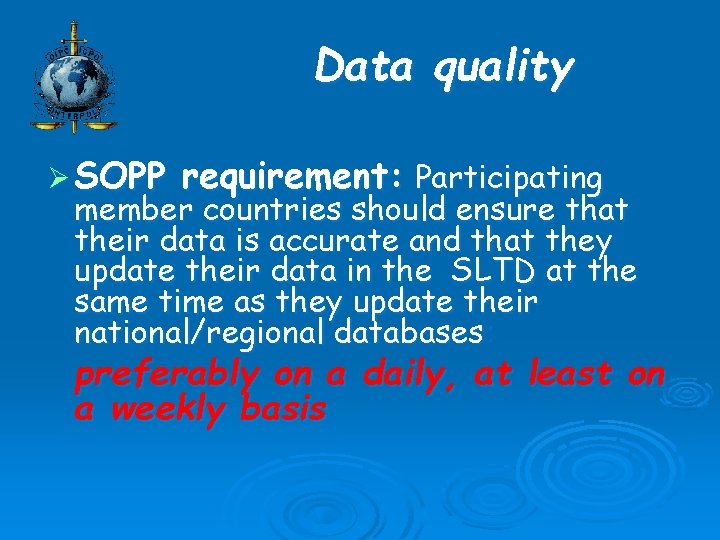 Data quality Ø SOPP requirement: Participating member countries should ensure that their data is