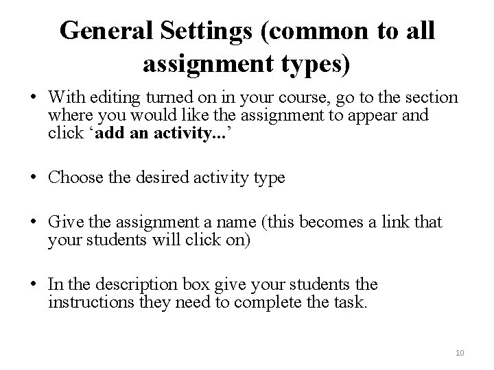 General Settings (common to all assignment types) • With editing turned on in your